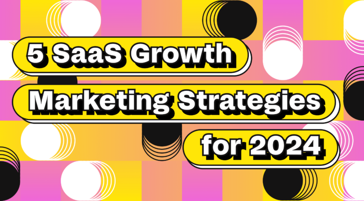 SaaS growth marketing strategies
