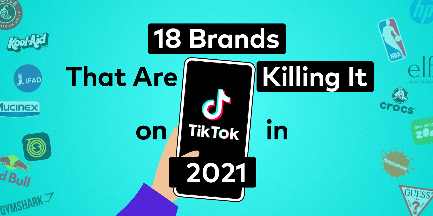 18 Top Brands That Are Killing It On Tiktok In 2021 Nogood Growth Marketing Agency