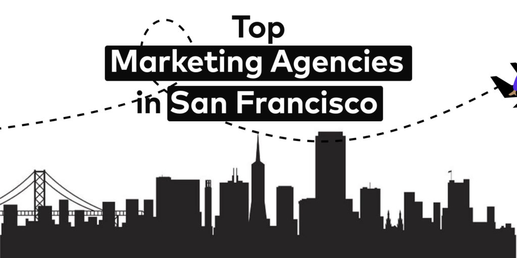 Top 25 Advertising Agencies in San Francisco in 2021 | NoGood