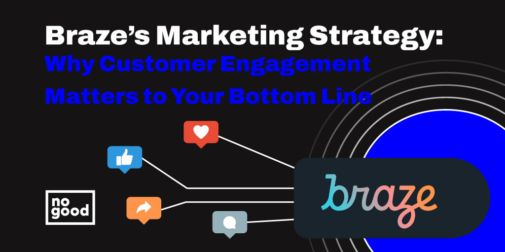 Braze customer engagement Marketing Strategy