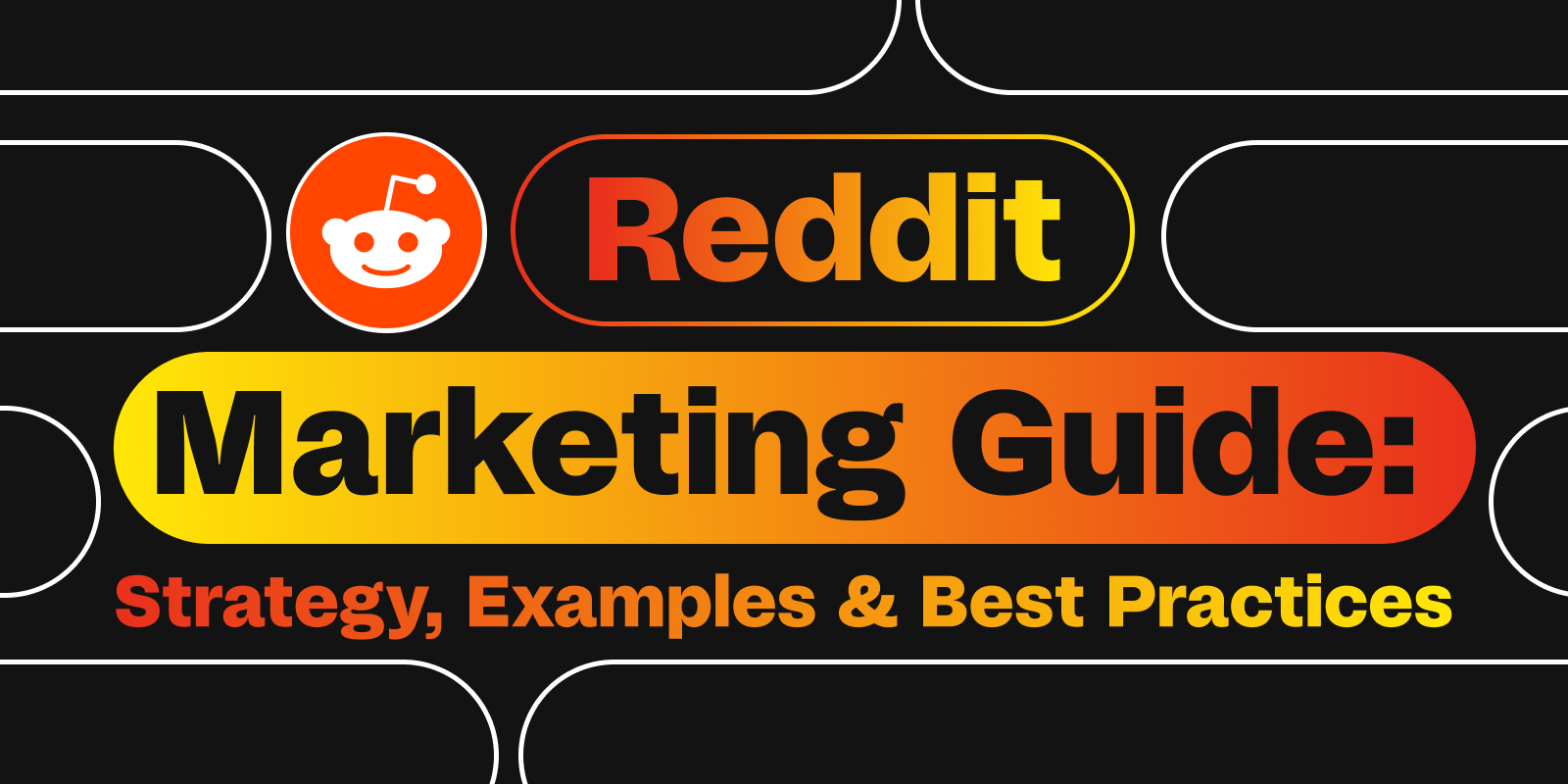 Reddit Marketing Guide: Strategy, Examples & Best Practices