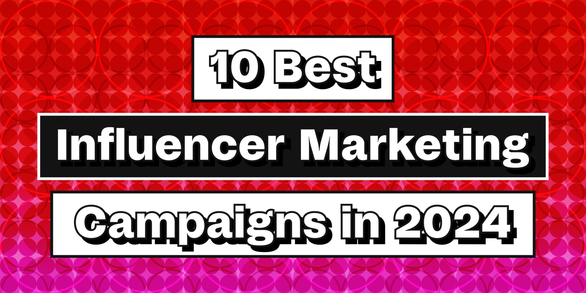 10 Best Influencer Marketing Campaigns in 2024 [Updated]