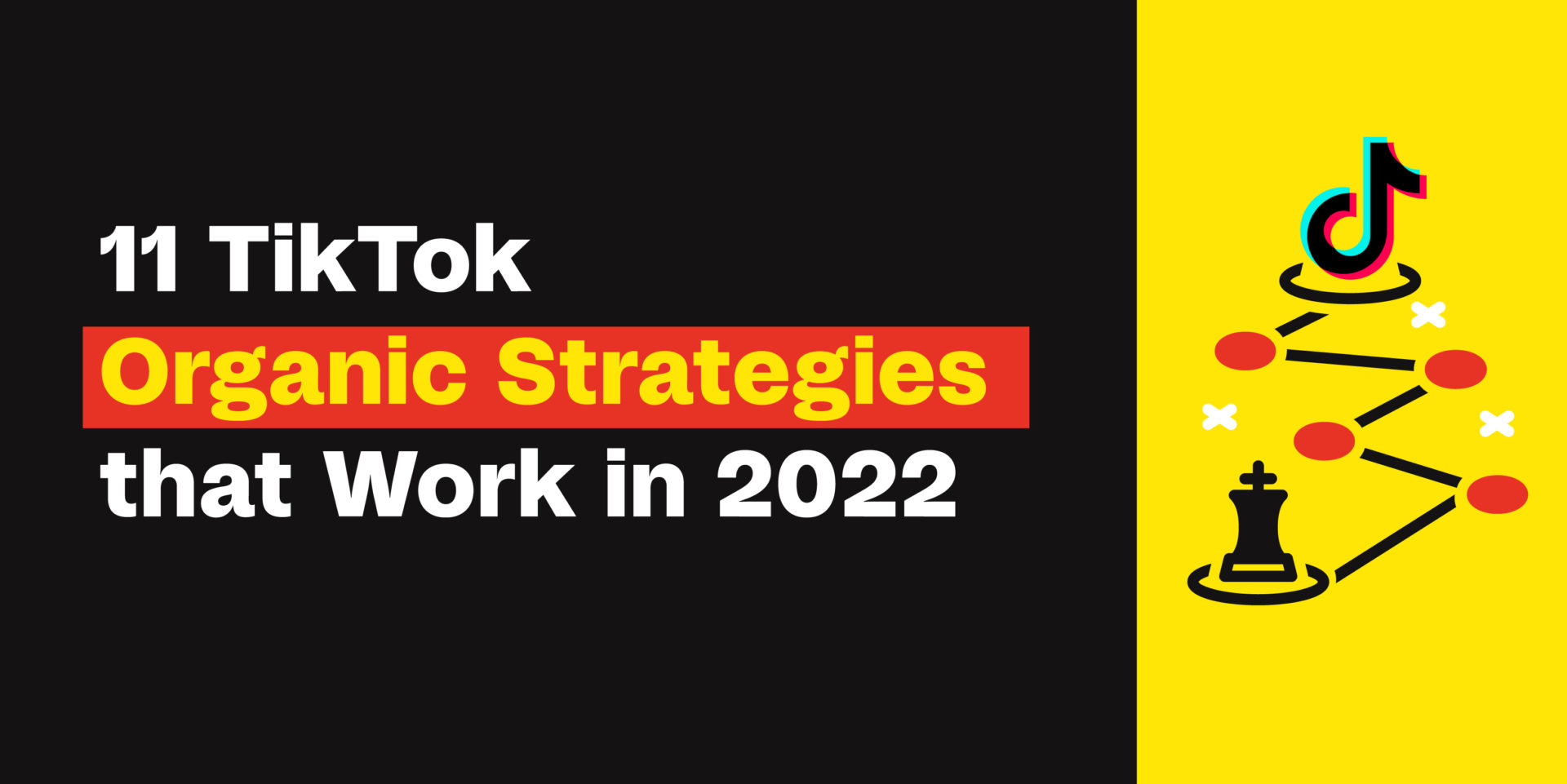 11 TikTok Strategies that Work in 2022