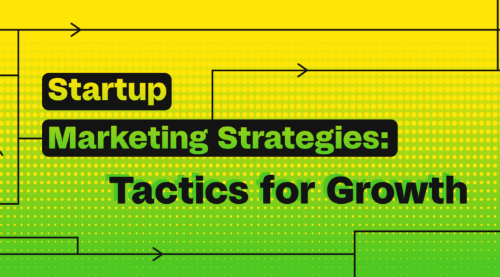 Startup Marketing Strategies: Tactics for Growth