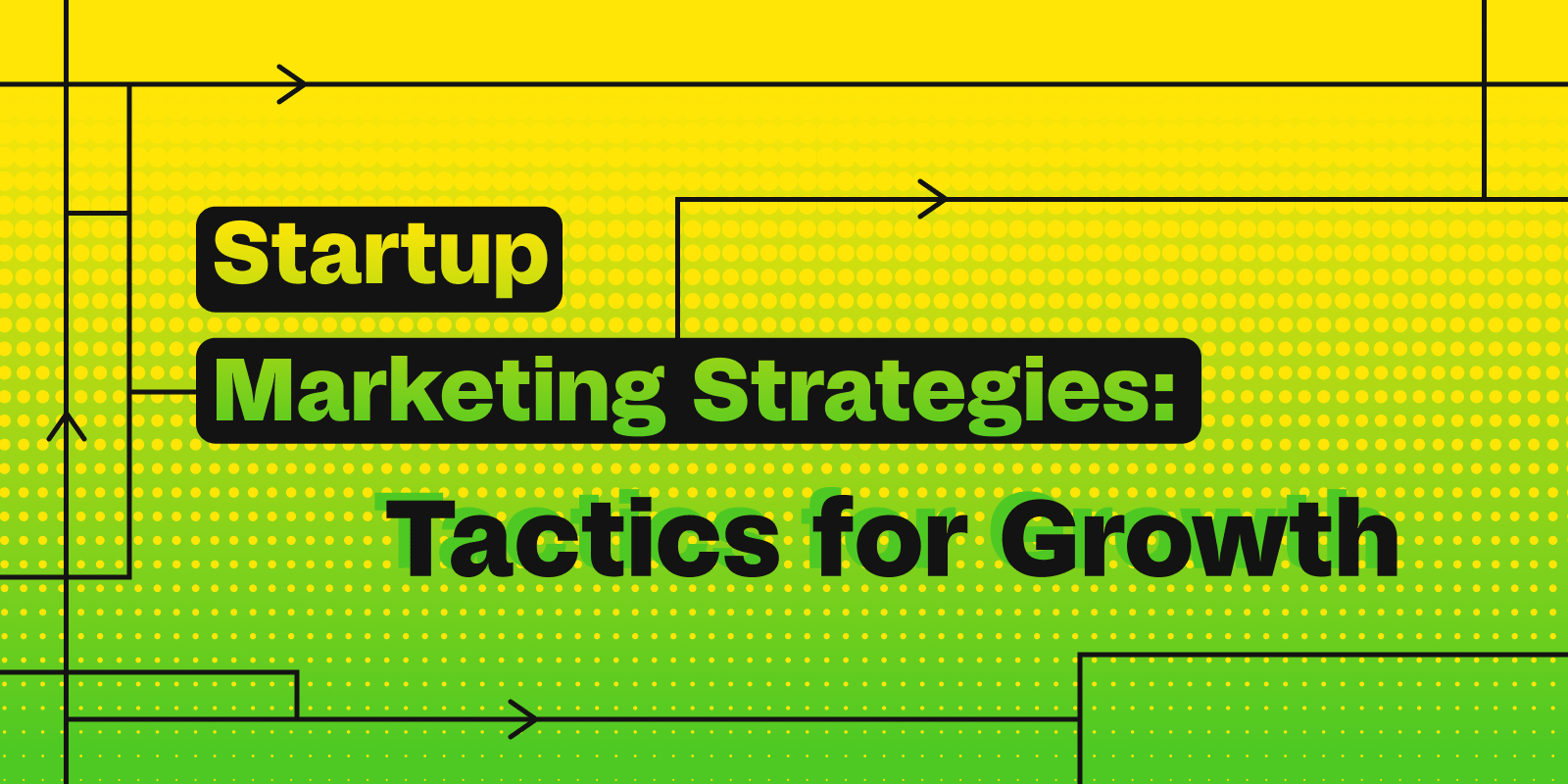 Startup Marketing Strategies: Tactics for Growth