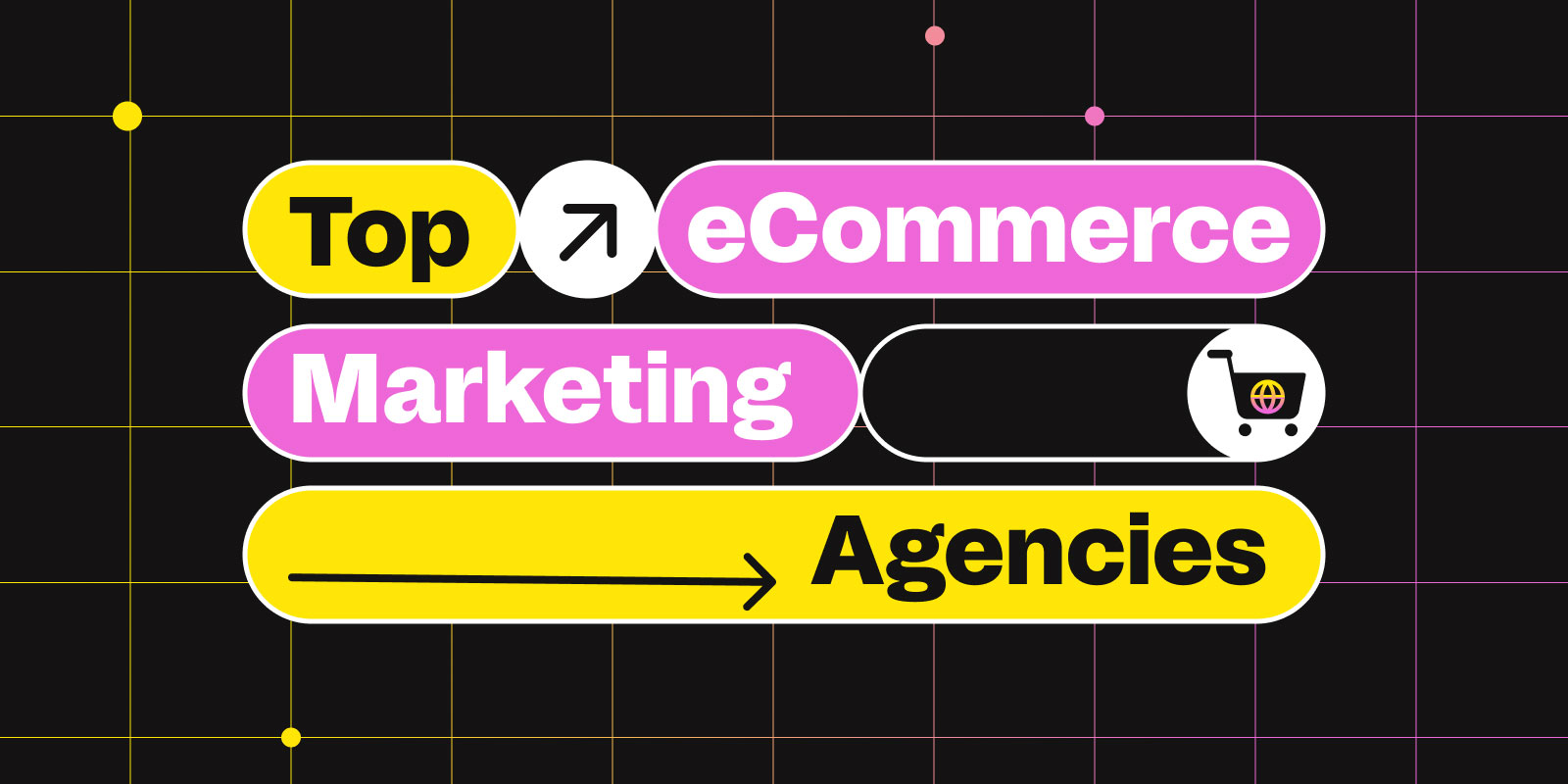 Finding the Top eCommerce Marketing Agency: Top 31 Choices [Updated]