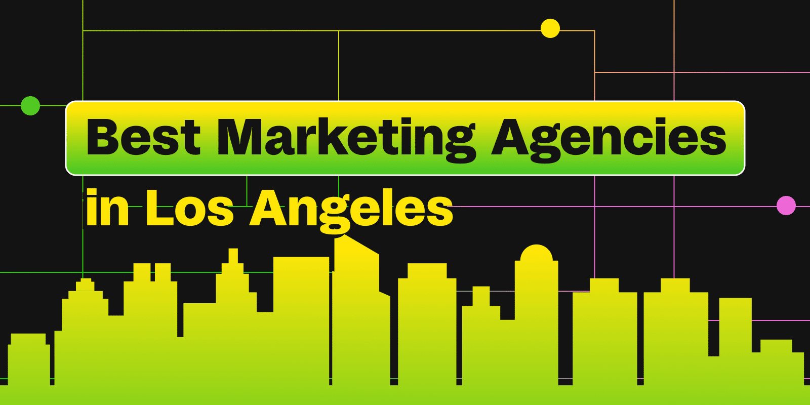 Best Marketing Agencies in Los Angeles