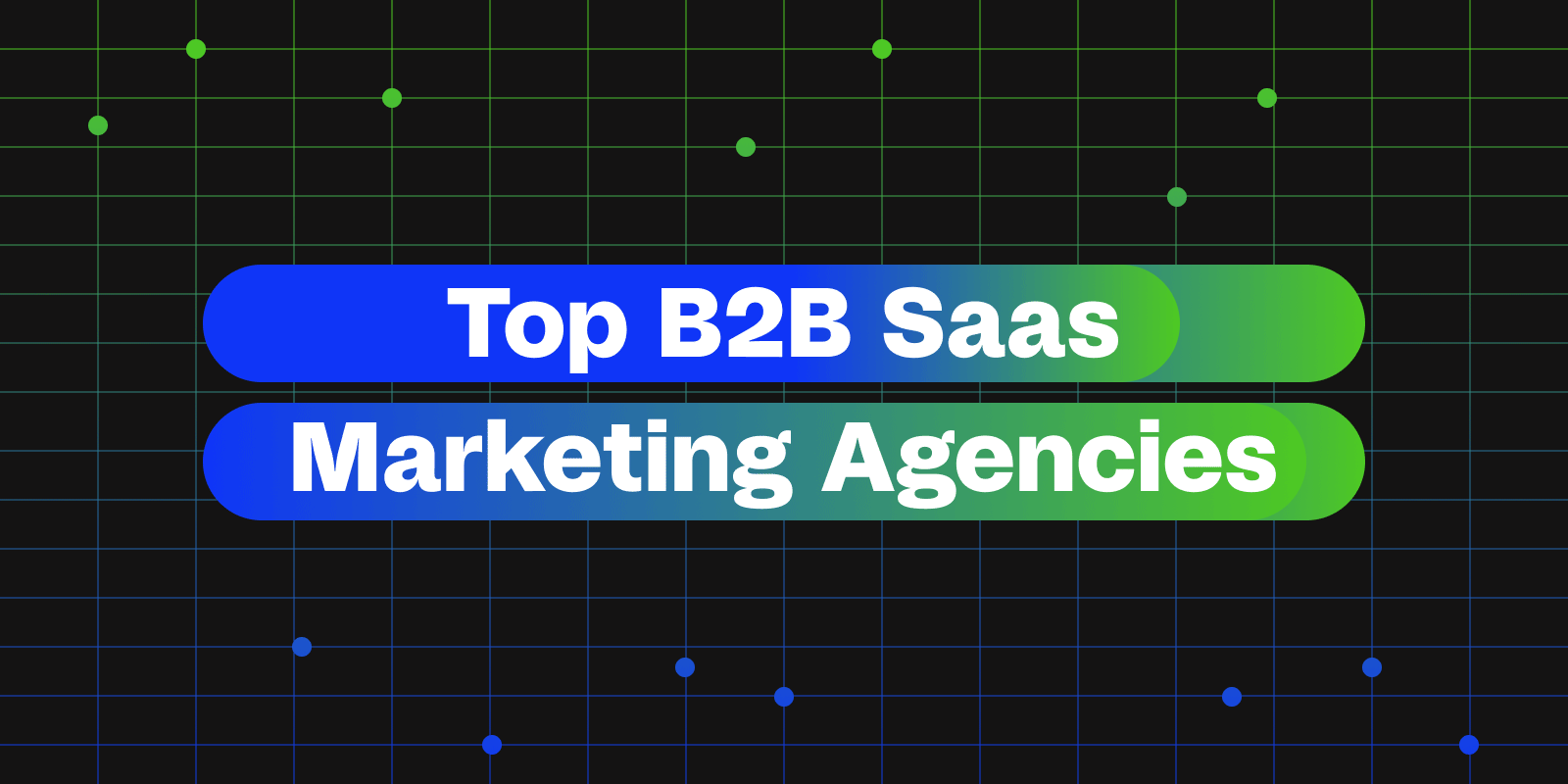 Top B2B Saas Marketing Agencies