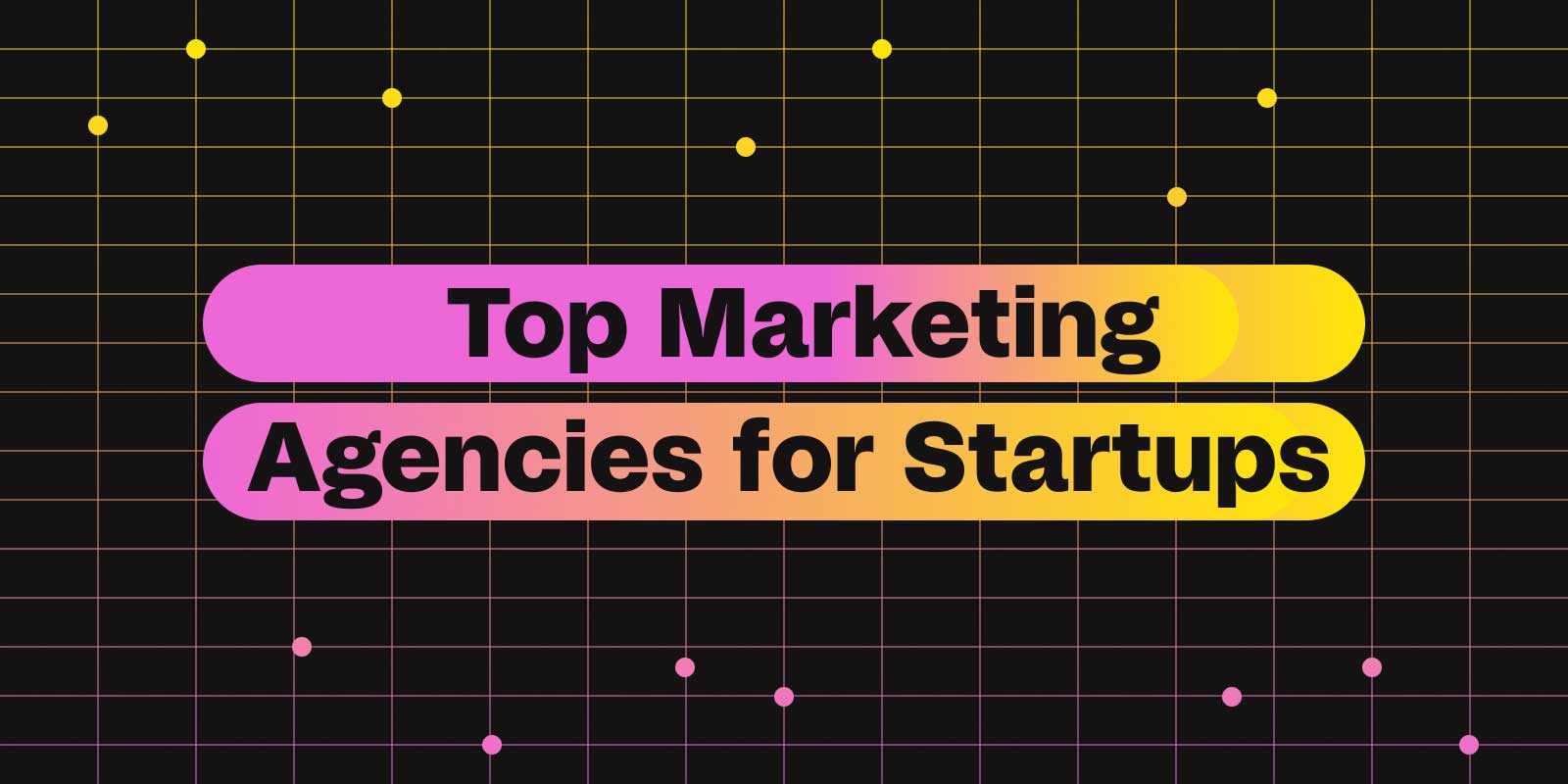 Top marketing Agencies for Startups