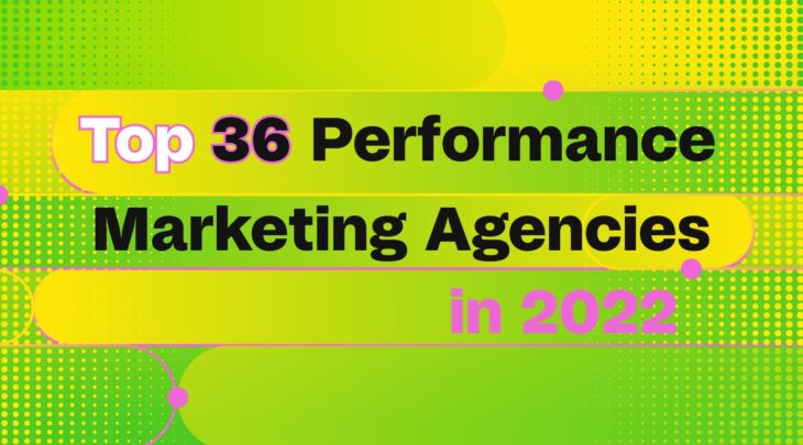 Top 36 Performance Marketing Agencies