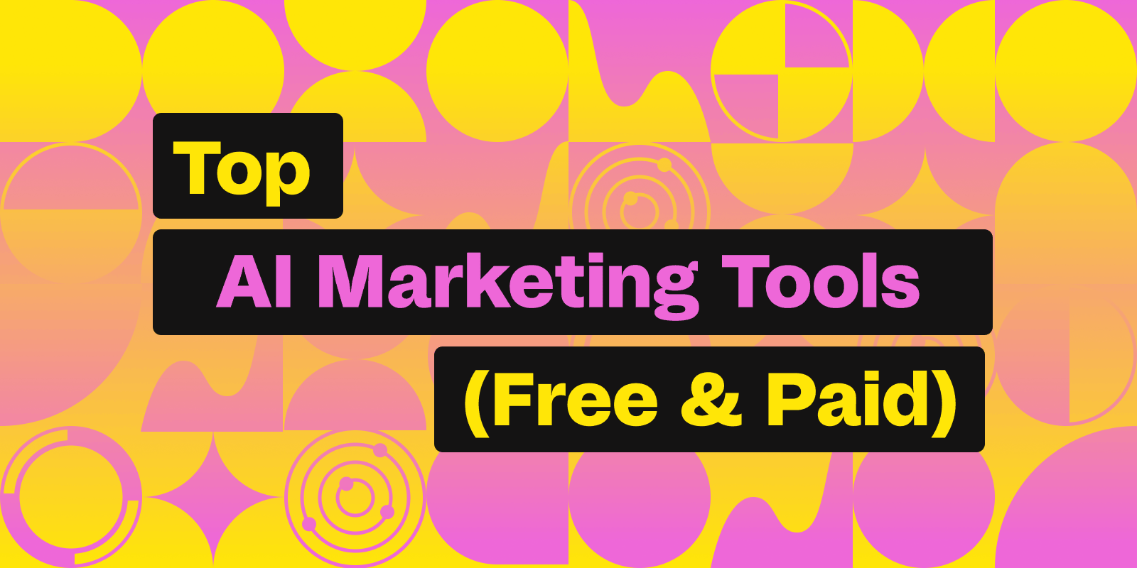 Top AI Marketing Tools (Free and Paid)