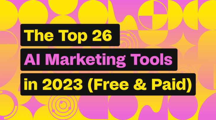The Top 26 AI Marketing Tools in 2023