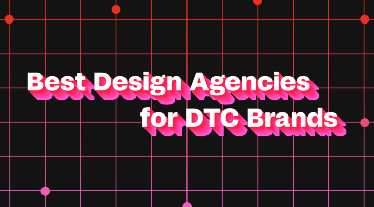 Best Design Agencies for DTC Brands