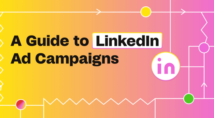 A Guide to LinkedIn Ad Campaigns