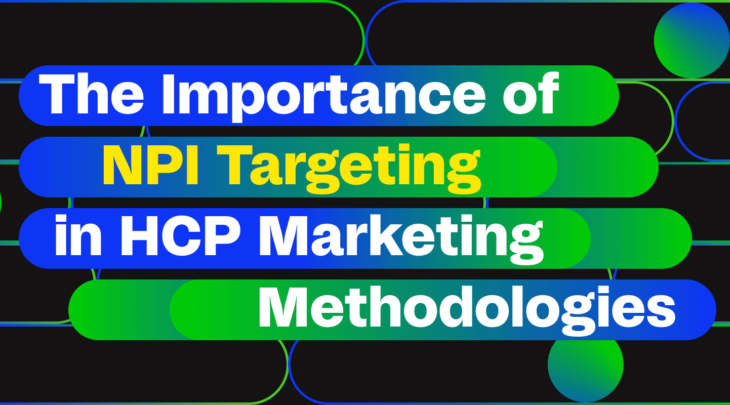 The Importance of NPI Targeting in HCP Marketing Methodologies