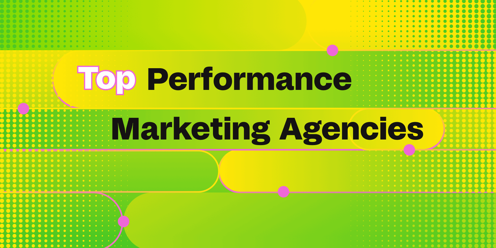 Top 40 Performance Marketing Agencies in 2024