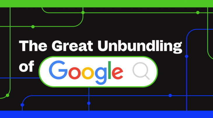 The Great Unbundling of Google