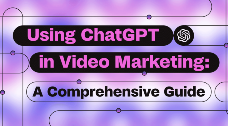 Using ChatGPT in Video Marketing: A Comprehensive Guide