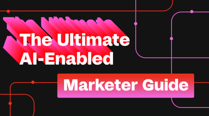 The Ultimate AI-Enabled Marketer Guide