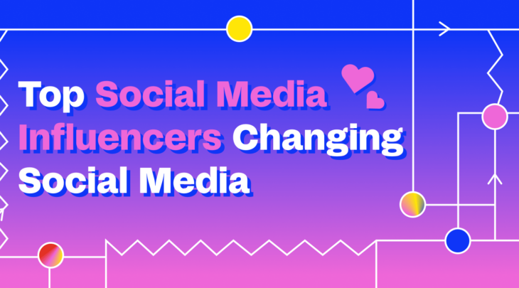 Top Social Media Influencers Changing Social Media