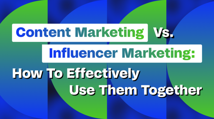 Content Marketing Vs. Influencer Marketing