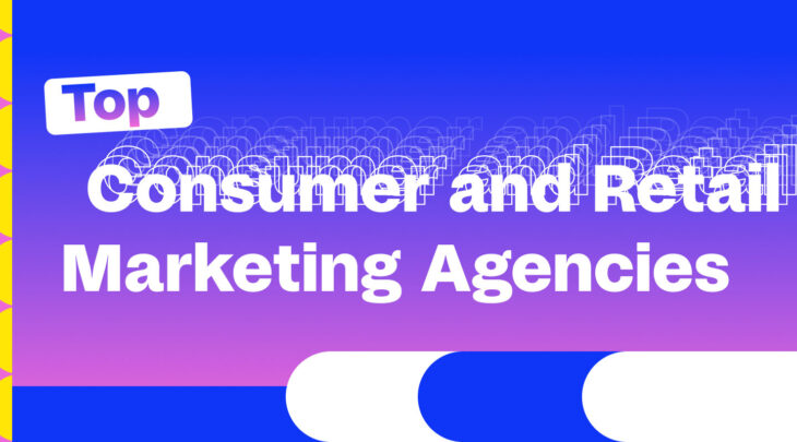 Top Consumer and Retail Marketing Agencies