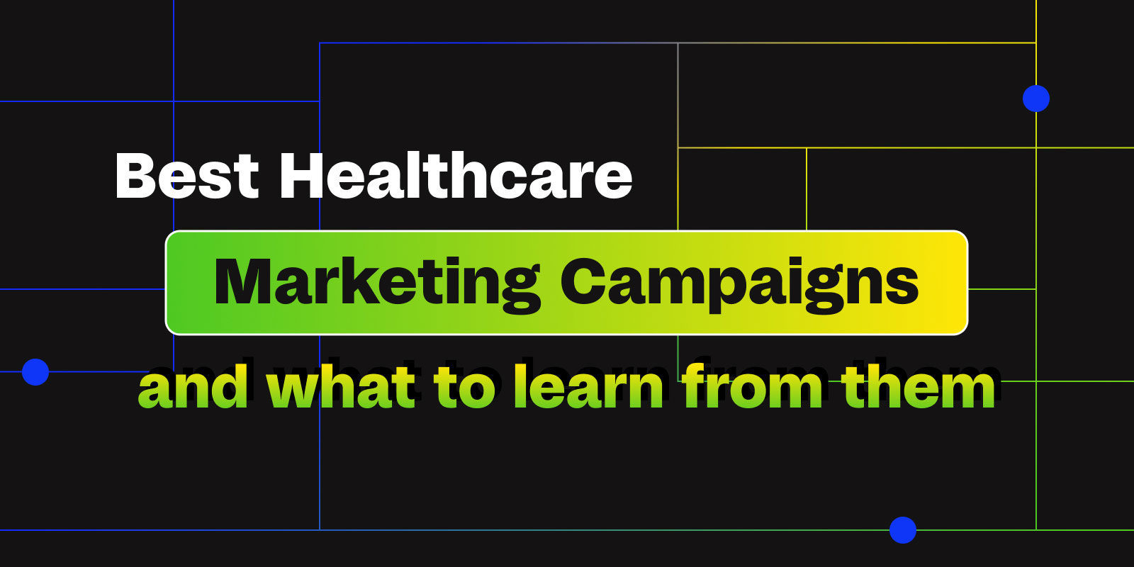 Best Healthcare Marketing Campaigns and Learnings of 2024