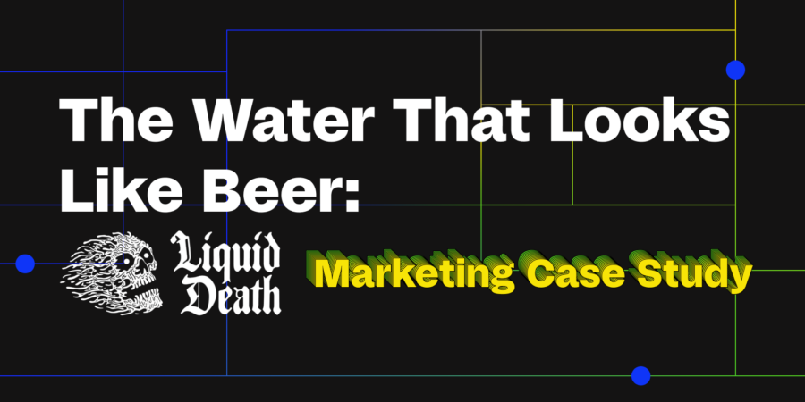 liquid death marketing case study