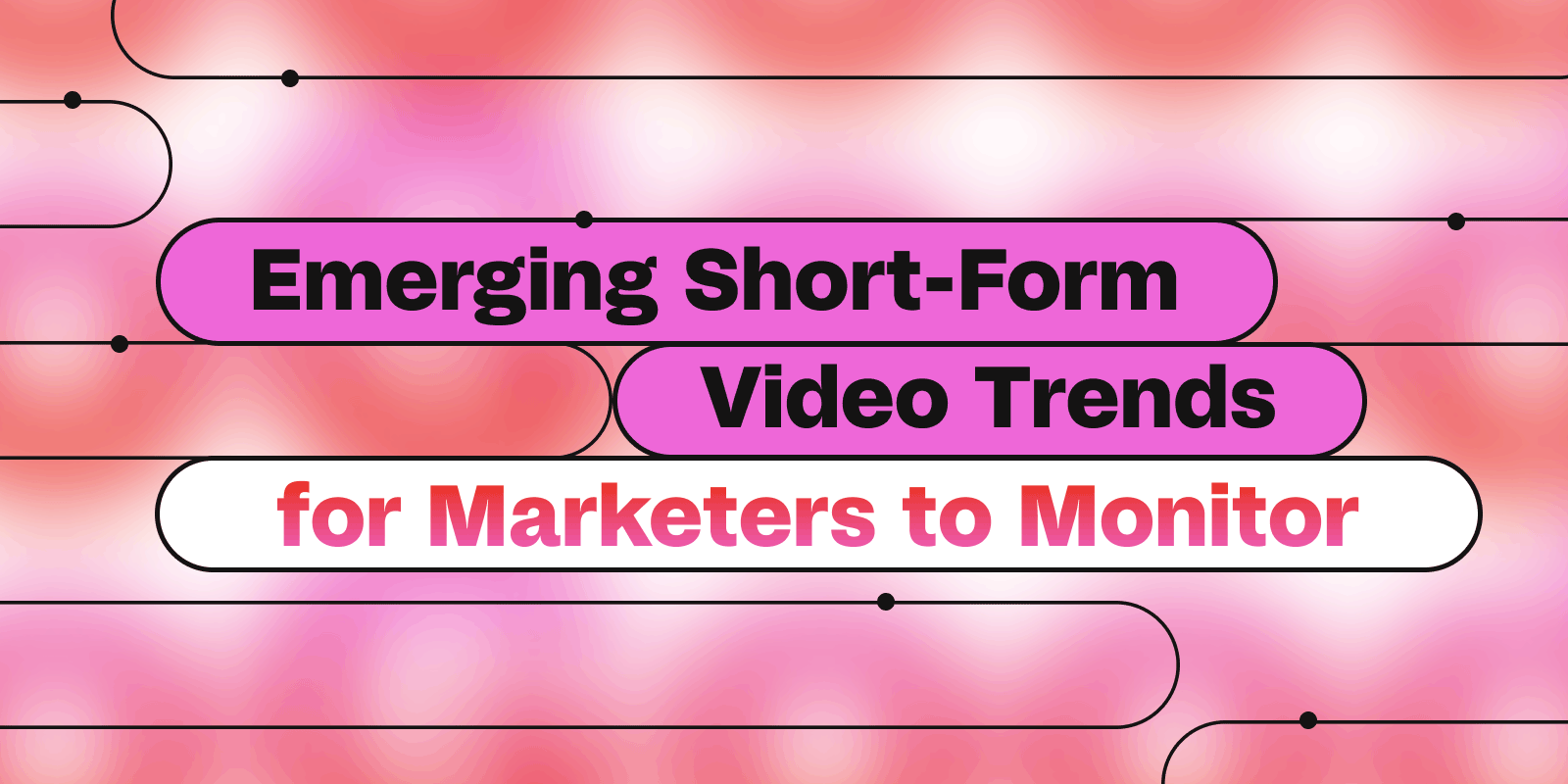 Emerging Short-Form Video Trends for Marketers to Monitor in 2024