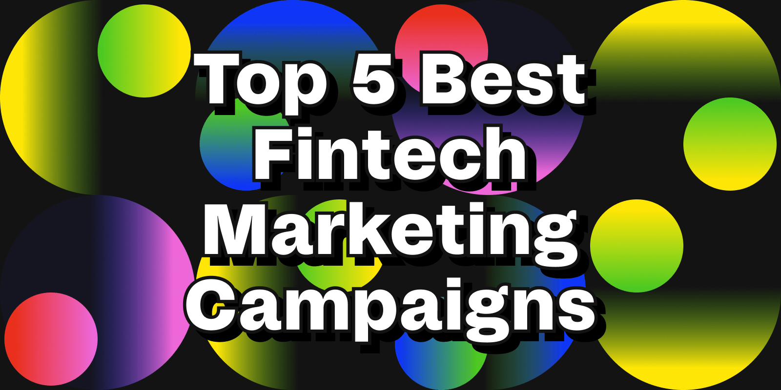 Best fintech marketing campaigns