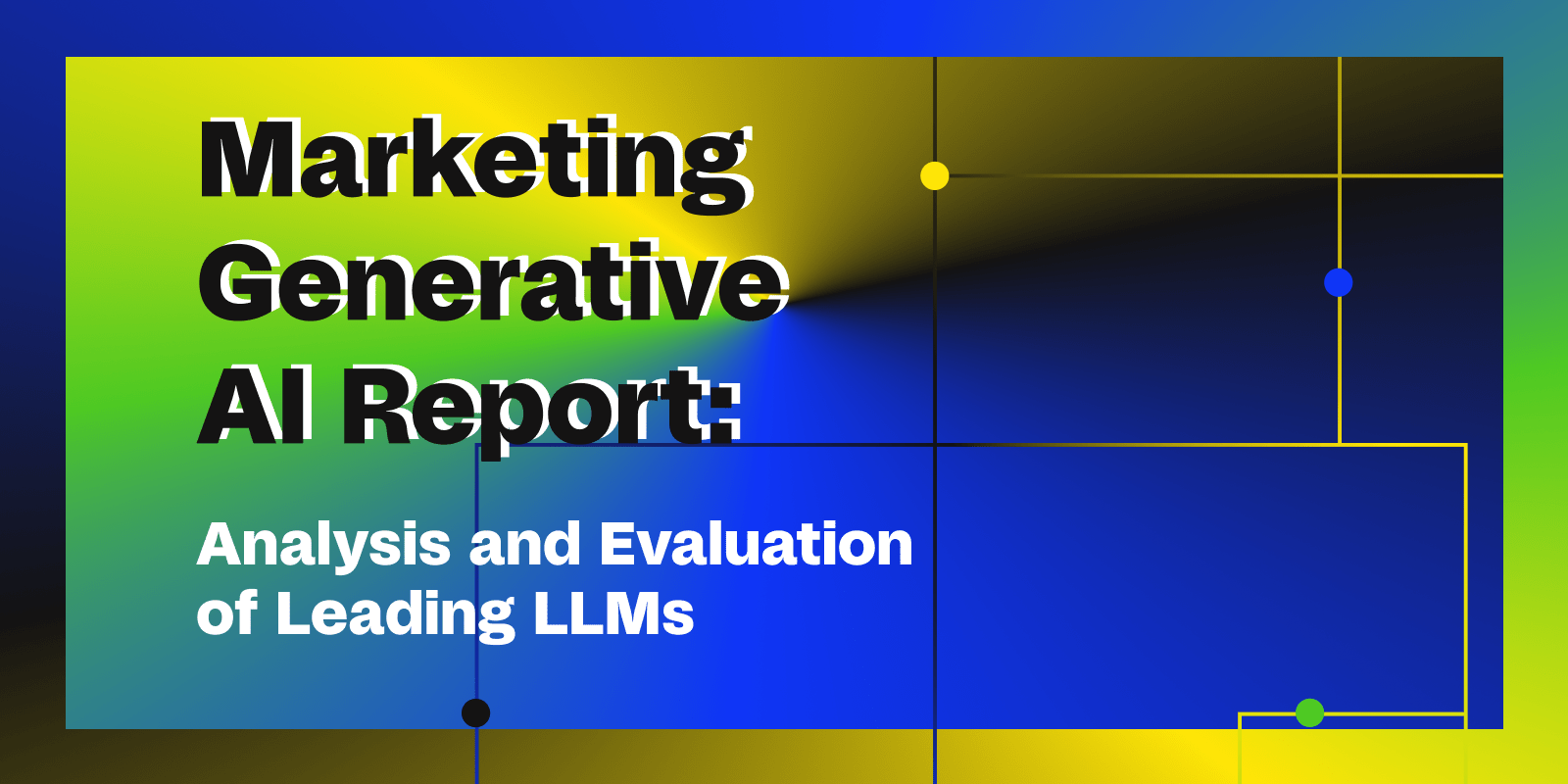Marketing generative AI report: Analysis and evaluation of leading large language models
