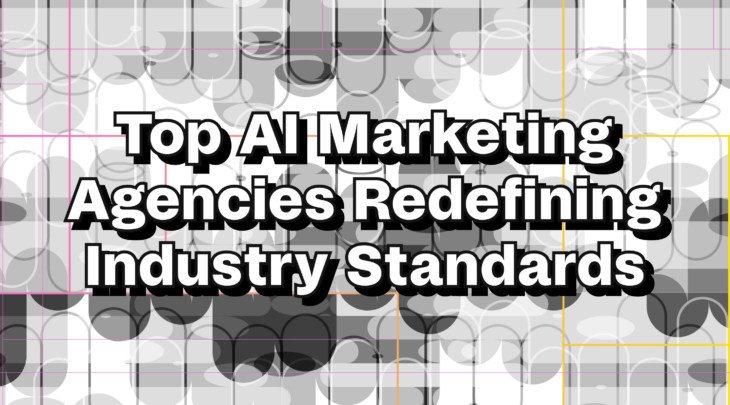 Top AI marketing agencies redefining industry standards