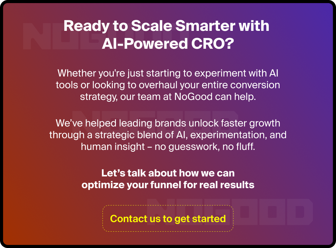 CTA for scaling smarter with AI for CRO and working with NoGood.