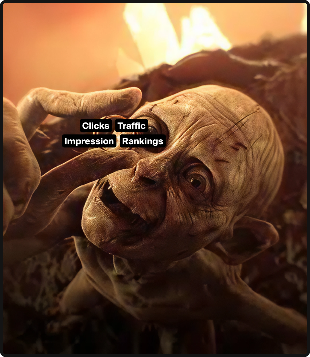 Smeagol with a ring that reads Clicks, Traffic, Impressions, Rankings.