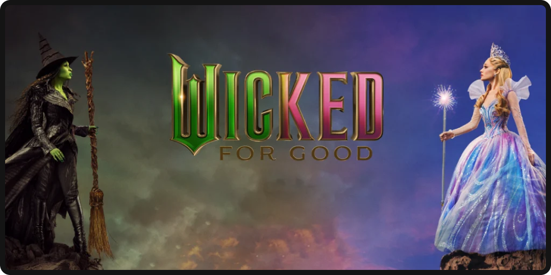 Poster for Wicked: For Good, the second part of the Wicked movie.